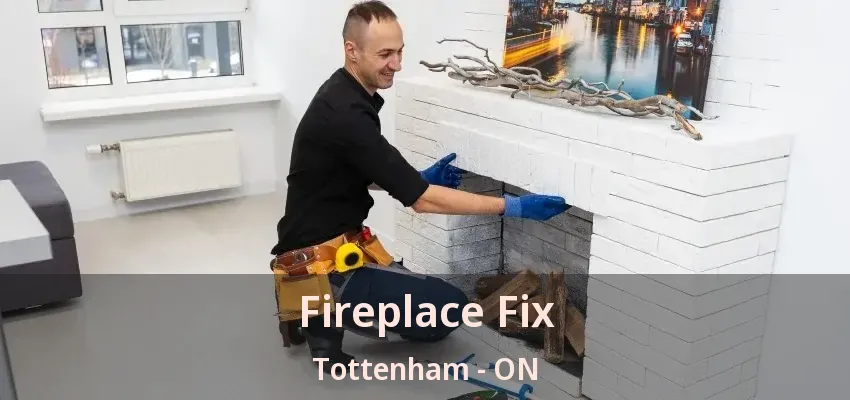 Fireplace Fix Tottenham - ON