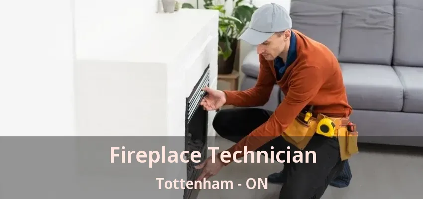 Fireplace Technician Tottenham - ON
