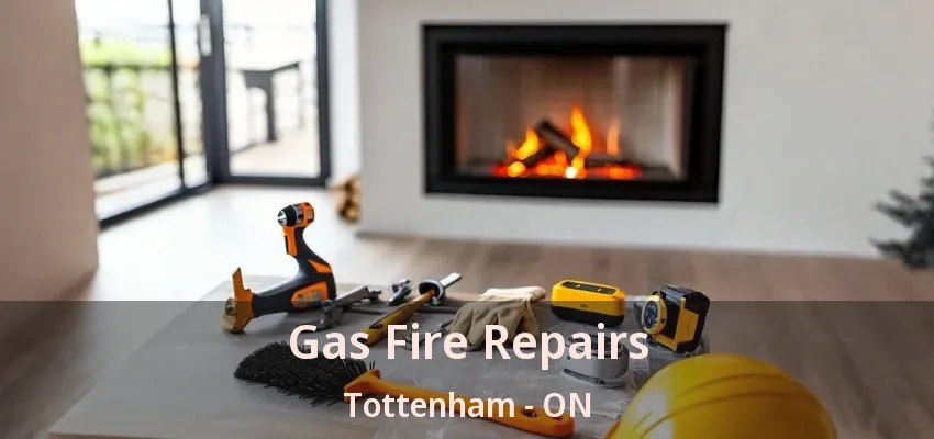 Gas Fire Repairs Tottenham - ON