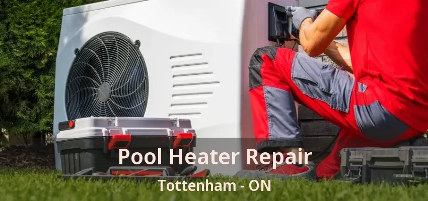 Pool Heater Repair Tottenham - ON Pool Heater Repair Tottenham - ON