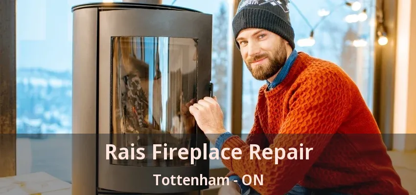 Rais Fireplace Repair Tottenham - ON