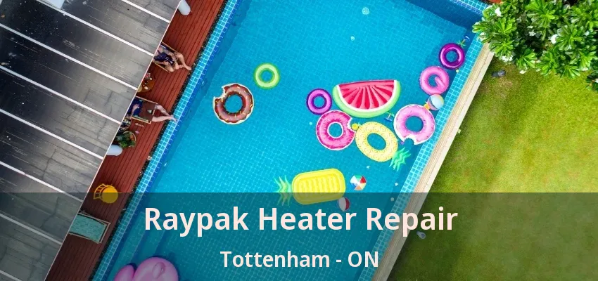Raypak Heater Repair Tottenham - ON